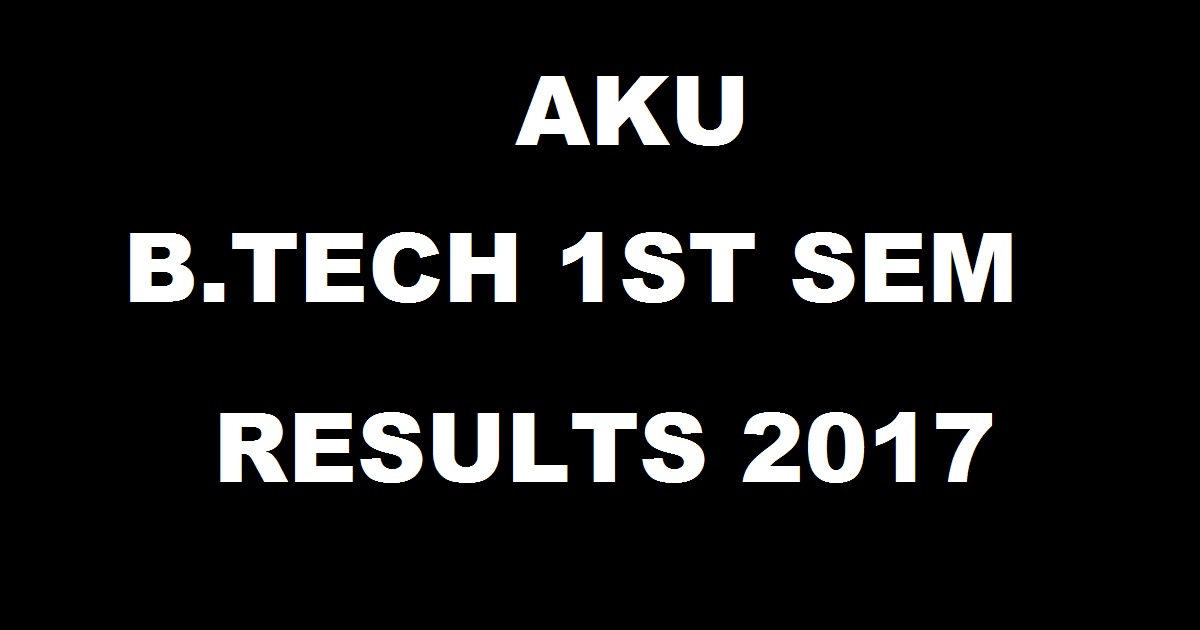 akubihar.ac.in - AKU BTech 1st Sem Results May/ June 2017 - Aryabhatta Knowledge University 1st Semester Results Soon