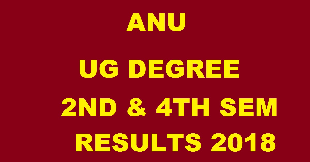 ANU UG Degree 2nd 4th Sem Results March 2018 @ nagarjunauniversity.ac.in - manabadi.com ANU BA BSc BCom Results Today
