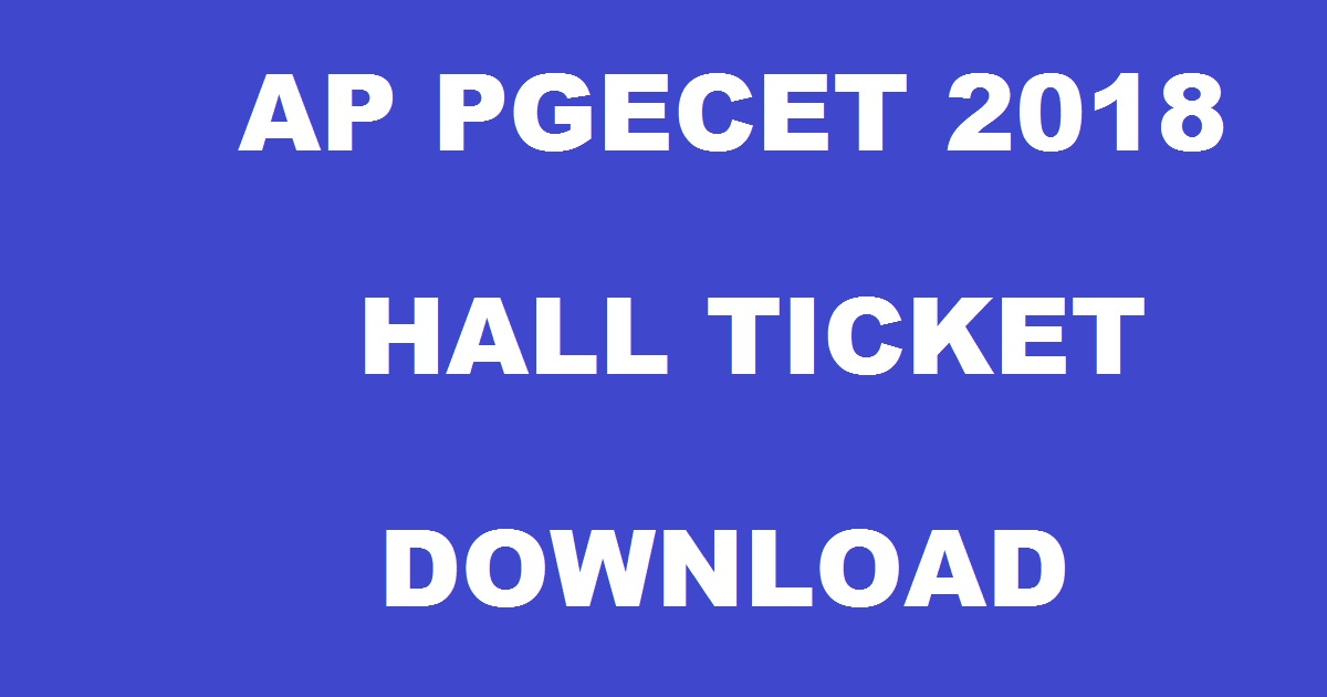 AP PGECET 2018 Hall Ticket Admit Card Download @ sche.ap.gov.in Now