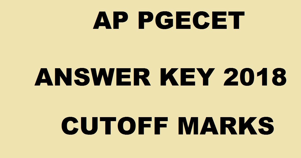 AP PGECET Official Answer Key 2018 Cutoff Marks @ sche.ap.gov.in