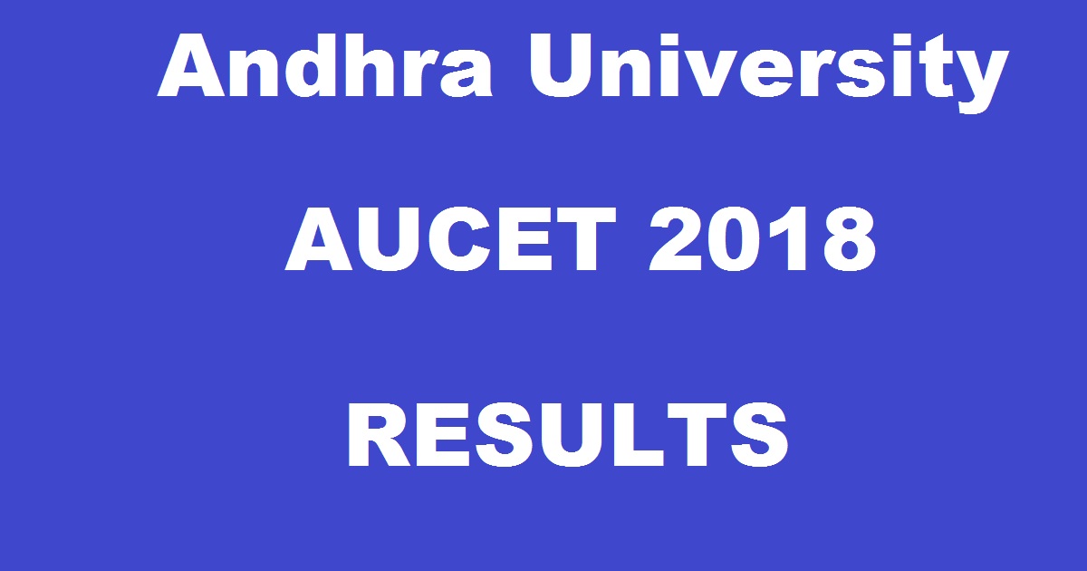 AUCET Results 2018 Ranks Declared @ www.audoa.in - Andhra University CET Rank Card Toppers