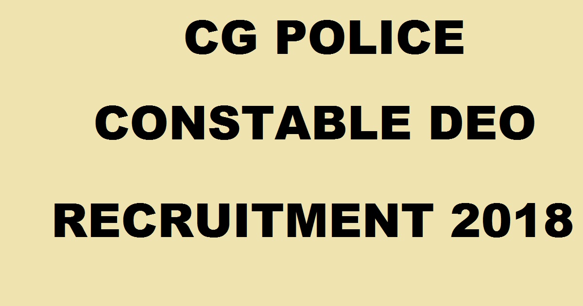 Chhattisgarh CG Police Constable DEO Recruitment 2018 Apply Online @ www.cgpolice.gov.in