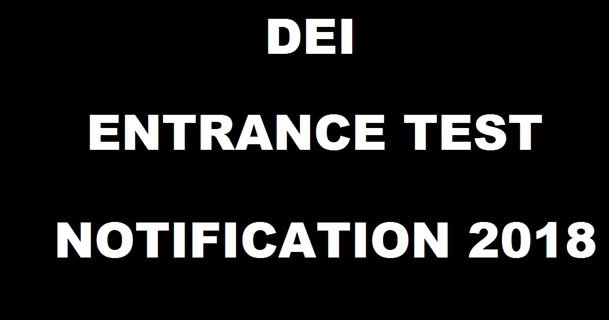 DEI Entrance Test Notification 2018 Admission Application Form - Apply Online @ www.dei.ac.in