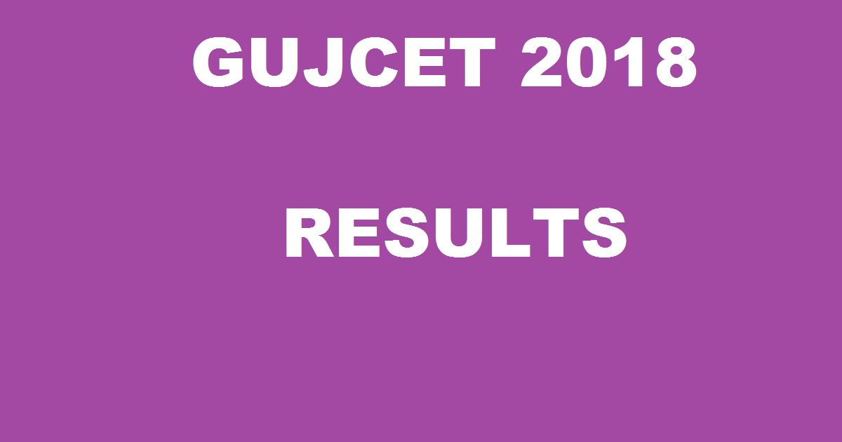 GUJCET Results 2018 - Gujarat CET Ranks Merit List @ gujcet.gseb.org Soon