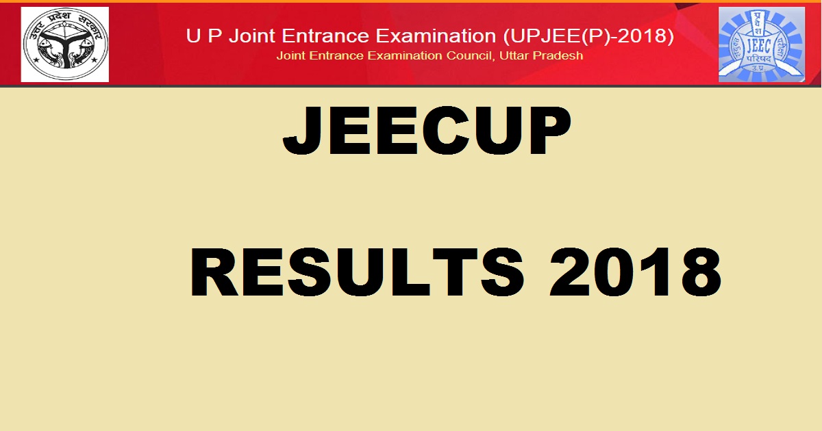 JEECUP Polytechnic Results 2018 @ jeecup.nic.in - UP Polytechnic Entrance Result Score Card On 20th May