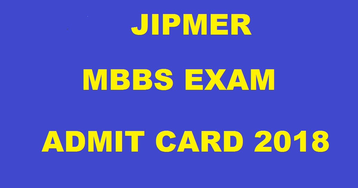 JIPMER MBBS Exam Admit Card 2018 Hall Ticket Released Download @ jipmer.edu.in