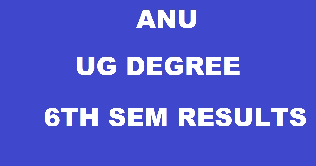 nagarjunauniversity.ac.in - Manabadi ANU Degree 6th Sem Results Dec 2017 For BA, B.Com, B.SC Today