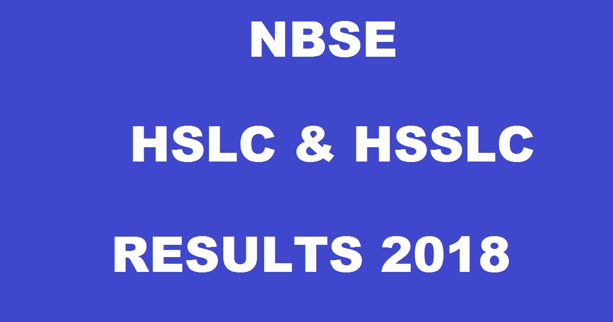 nbsenagaland.com: NBSE HSLC/ HSSLC Results 2018 - Nagaland Board 10th & 12th Class Result @ nagaland.gov.in Today