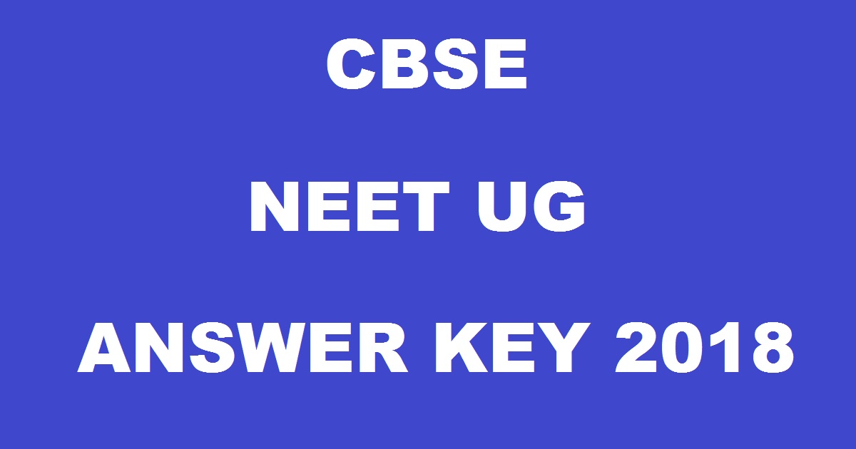 NEET Answer Key 2018 Cutoff Marks - CBSE NEET UG Solutions For All Sets With Question Paper Booklet @ cbseneet.nic.in For 6th May Exam