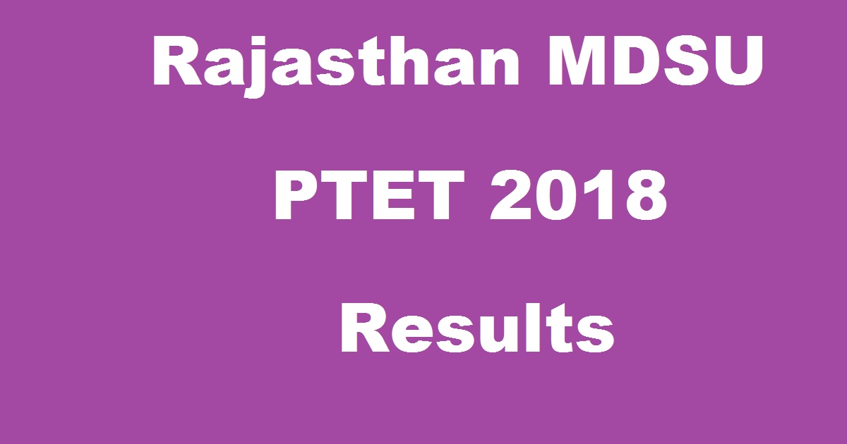 ptetmdsu2018.com: Rajasthan PTET Results 2018 - MDSU PTET Pre B.Ed Entrance Results Soon