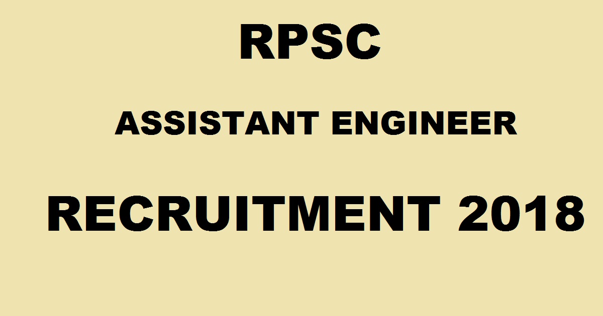 Rajasthan RPSC Assistant Engineer AE Recruitment 2018 Apply Online @ rpsc.rajasthan.gov.in