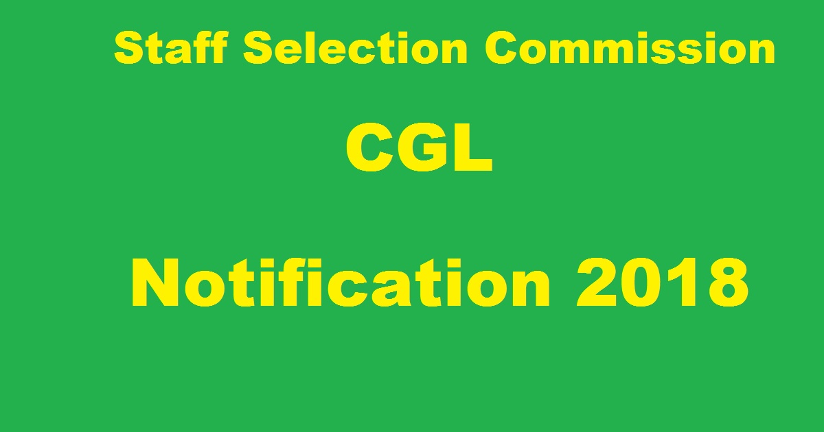 SSC CGL Notification 2018 Apply Online @ ssc.nic.in From 5th May