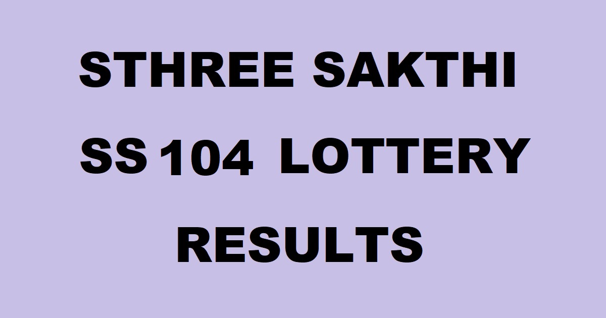 Sthree Sakthi SS 104 Lottery Results