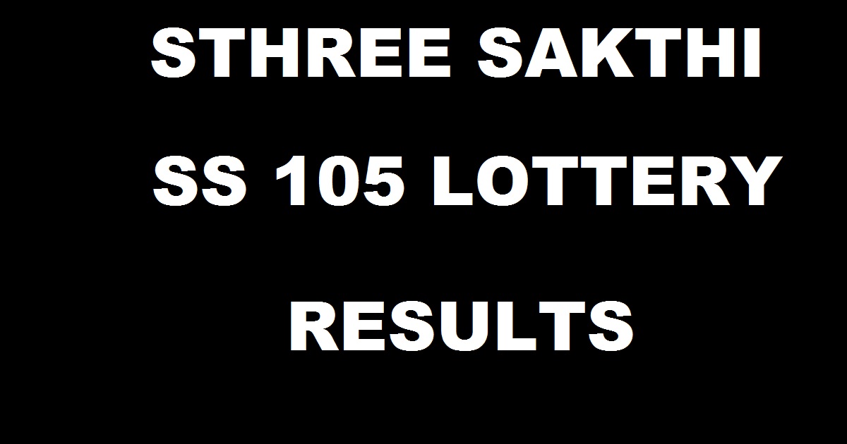 Sthree Sakthi SS 105 Lottery Results Released