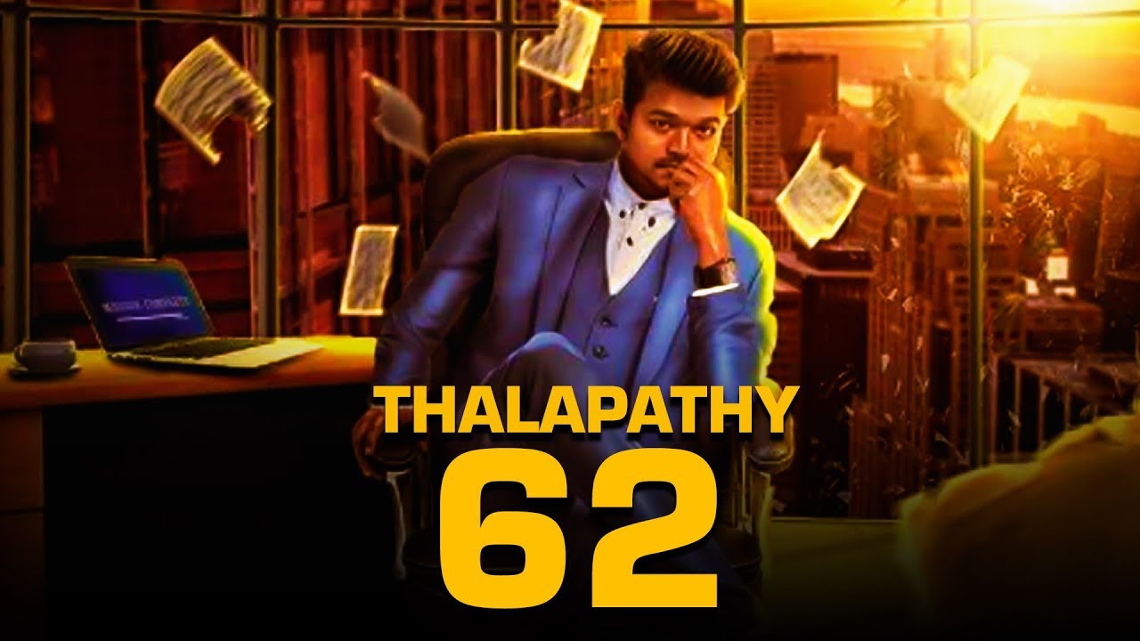 Thalapathy 62 First Look Vijay Thalapathy 62 First Look Motion Poster Soon