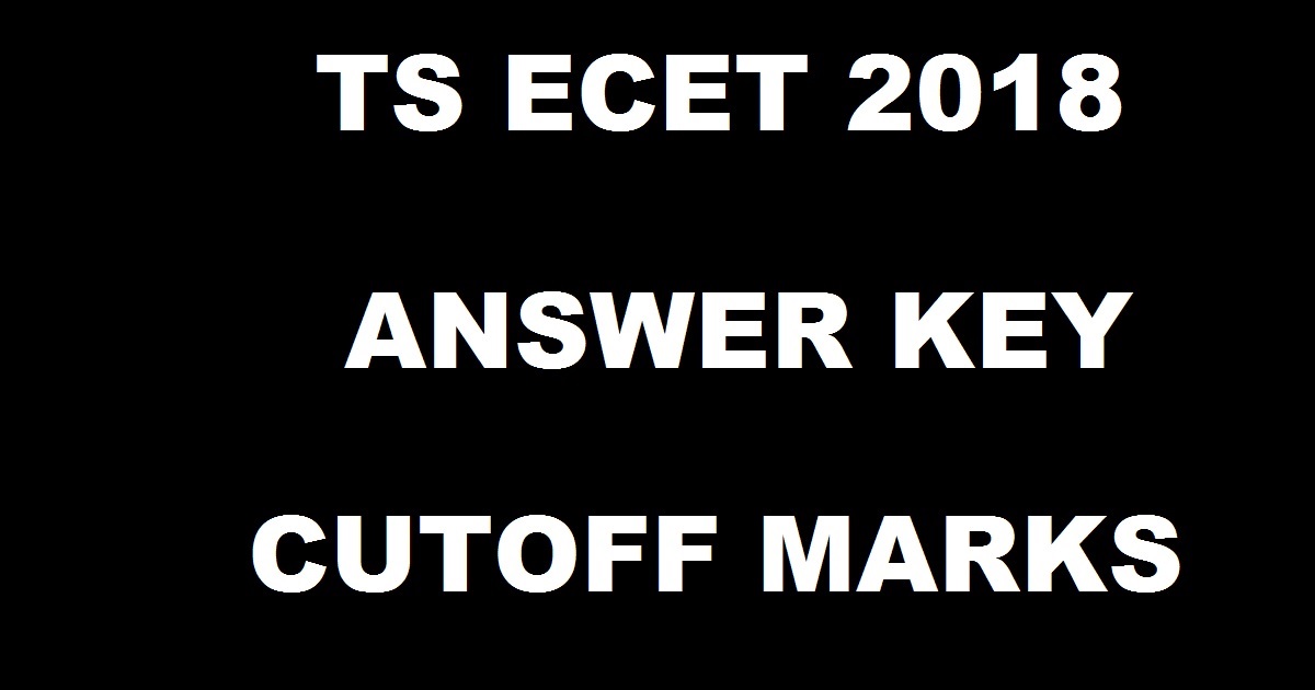 TS ECET Answer Key 2018 Cutoff Marks @ www.tsche.ac.in - Telangana ECET Solutions 9th May Exam