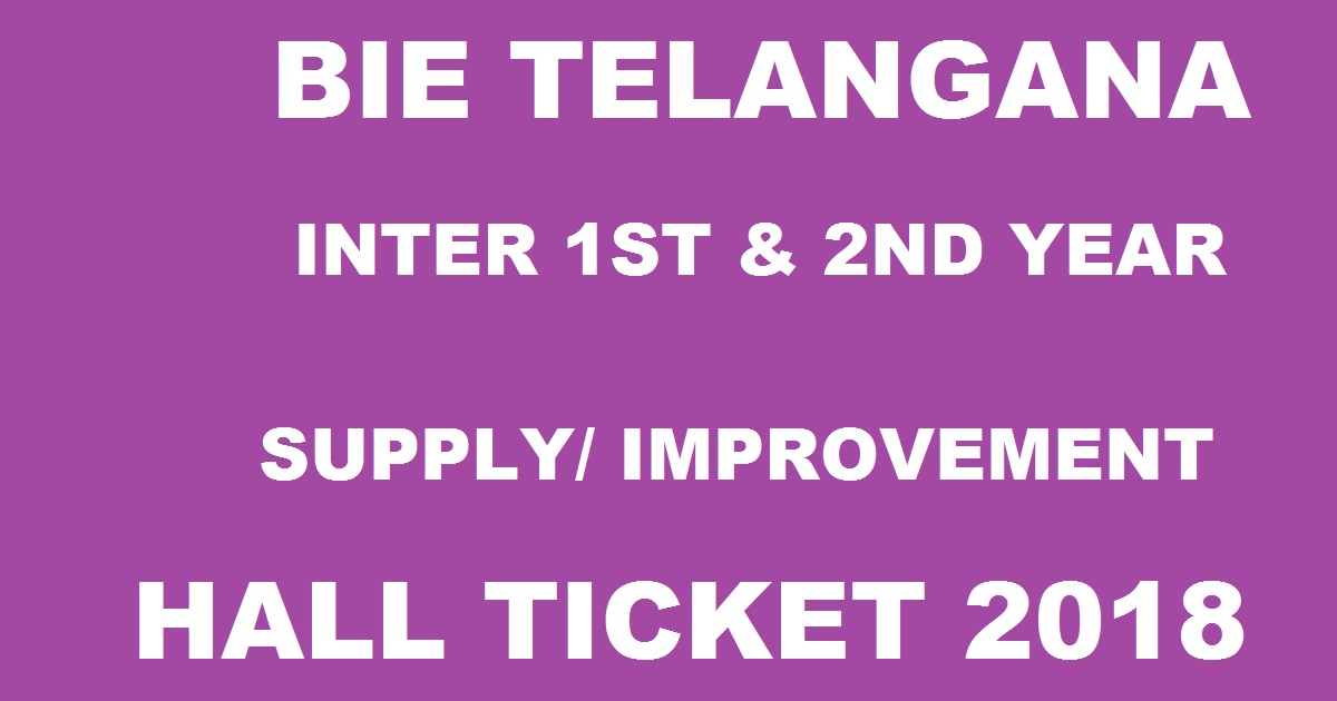 TS Inter Supply/ Improvement Hall Ticket 2018 For BIE Telangana 1st & 2nd Year Betterment Exam Download @ bie.telangana.gov.in Soon