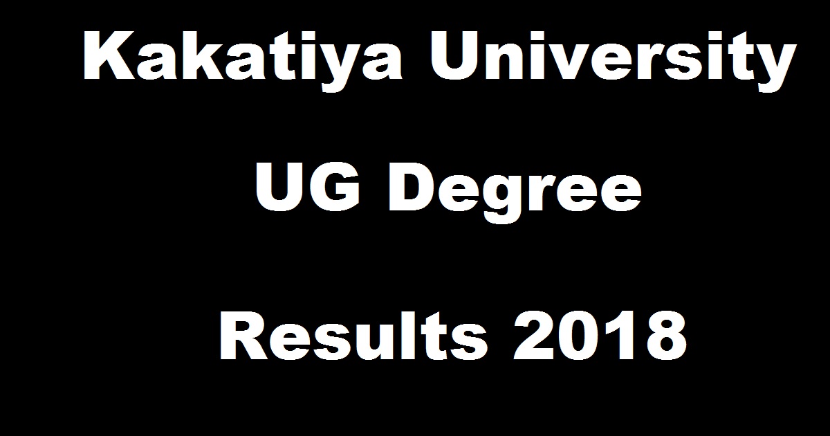 www.kakatiya.ac.in: KU Degree Results March 2018 @ kuexams.org - Kakatiya University BA BSc BCom BCA 1st/ 2nd/ 3rd Year Result Soon