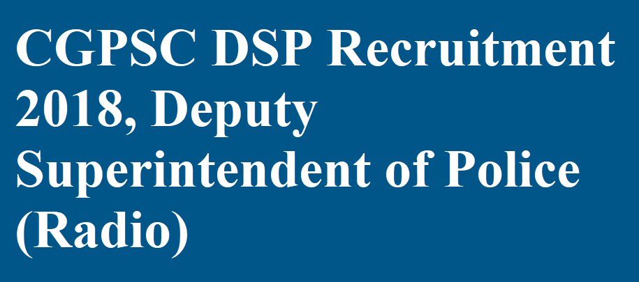 CGPSC DSP Recruitment 2018