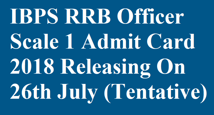 IBPS RRB Officer Scale 1 Admit Card 2018