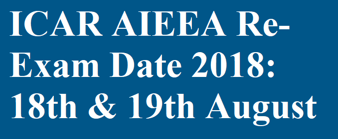 ICAR AIEEA Re-Exam Date 2018