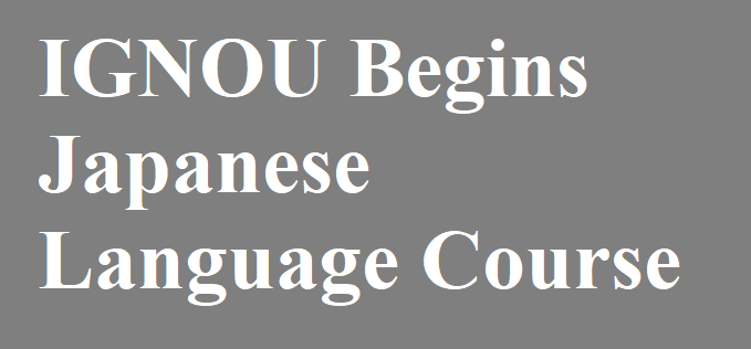 IGNOU Begins Japanese Language Course