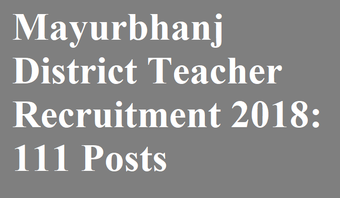 Mayurbhanj District Teacher Recruitment 2018
