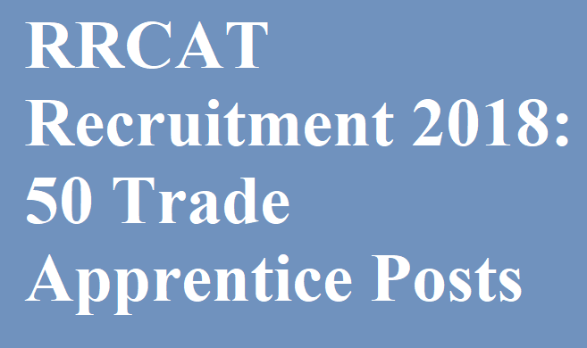 RRCAT Recruitment 2018